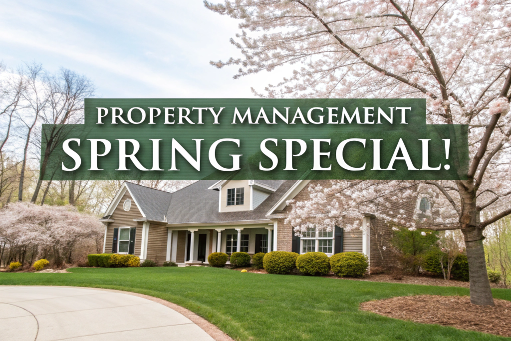 PROPERTY MANAGEMENT - SPRING SPECIAL - 4 RENT LOCAL - 4 RENT LOCAL PROPERTY MANAGEMENT - SPRING SPECIAL - 4 RENT LOCAL